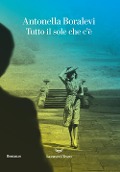 Cover-Bild zum Titel 'Tutto il sole che c'è' von 'Antonella Boralevi'