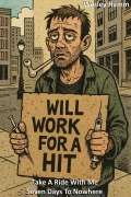 Cover-Bild zum Titel 'Will Work For A Hit Seven Days To Nowhere' von 'Wesley Hamm'