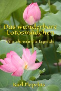 Cover-Bild zum Titel 'Das wunderbare Lotosmädchen' von 'Karl Plepelits'