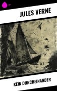 Cover-Bild zum Titel 'Kein Durcheinander' von 'Jules Verne'