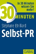 Cover-Bild zum Titel '30 Minuten Selbst-PR' von 'Stéphane Etrillard'