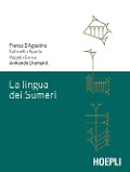 Cover-Bild zum Titel 'La lingua dei sumeri' von 'Franco D'Agostino, Gabriella Spada, Angela Greco, Armando Bramanti'