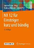Cover-Bild zum Titel 'NX 12 für Einsteiger - kurz und bündig' von 'Andreas Wünsch, Fabian Pilz'