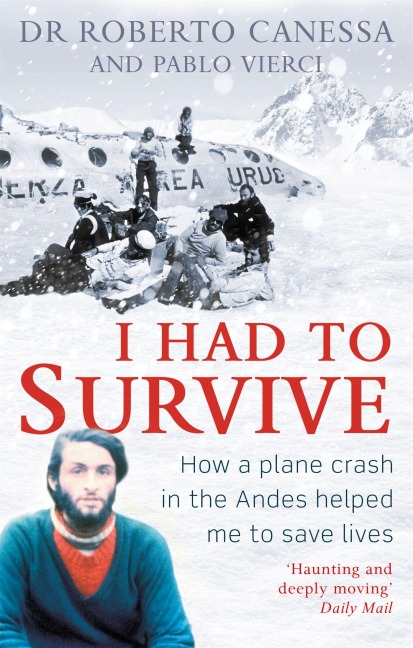I Had to Survive - Roberto Canessa, Pablo Vierci