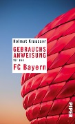 Gebrauchsanweisung für den FC Bayern - Helmut Krausser