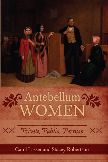 Antebellum Women - Carol Lasser, Stacey Robertson