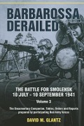 Cover-Bild zum Titel 'Barbarossa Derailed: The Battle for Smolensk 10 July-10 September 1941 - Volume 3' von 'David M Glantz'