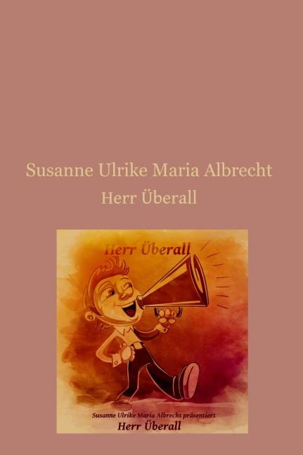 Herr Überall - Susanne Ulrike Maria Albrecht