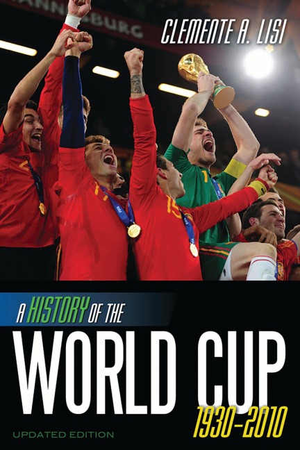 A History of the World Cup - Clemente A. Lisi