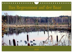 Cover-Bild zum Titel 'Das Regenmoor auf der Baar (Wandkalender 2026 DIN A4 quer), CALVENDO Monatskalender' von 'Thorsten Kubisch'