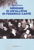 Cover-Bild zum Titel 'Memorie di un'allieva di Federico Caffé' von 'Floriana Mariani'