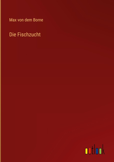 Die Fischzucht - Max Von Dem Borne
