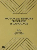 Motor and Sensory Processes of Language - 