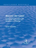 Cover-Bild zum Titel 'Beyond the Letter (Routledge Revivals)' von 'Israel Scheffler'