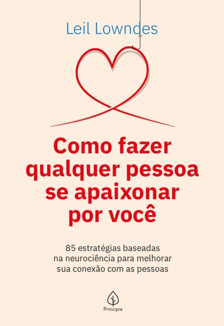 Como fazer qualquer pessoa se apaixonar por você - Leil Lowndes