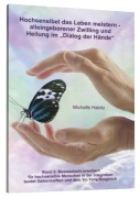 Cover-Bild zum Titel 'Hochsensibel das Leben meistern - alleingeborener Zwilling und<BR>Heilung im "Dialog der Hände"' von 'Michelle Haintz'