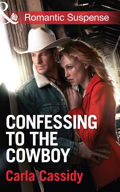 Confessing to the Cowboy (Mills & Boon Romantic Suspense) - Carla Cassidy