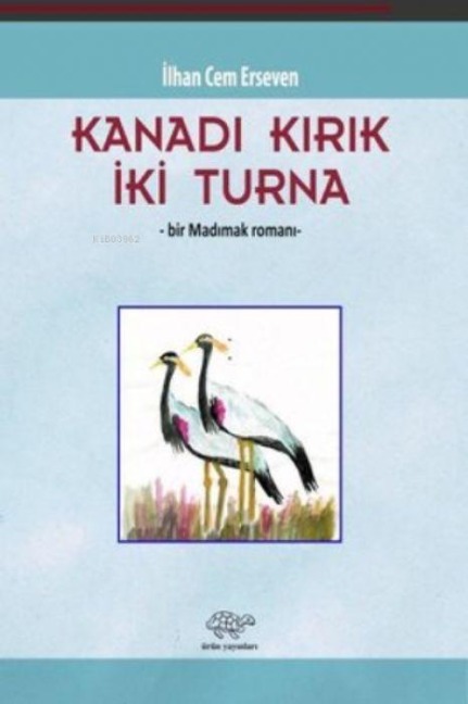 Kanadi Kirik Iki Turna - Ilhan Cem Erseven