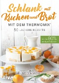 Cover-Bild zum Titel 'Schlank mit Kuchen und Brot mit dem Thermomix®' von 'Lina Weidenbach'