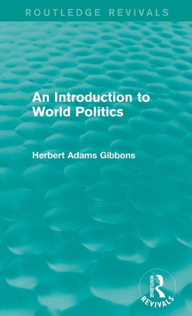 An Introduction to World Politics - Herbert Adams Gibbons