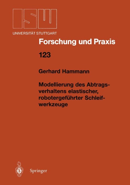 Modellierung des Abtragsverhaltens elastischer, robotergeführter Schleifwerkzeuge - Gerhard Hammann