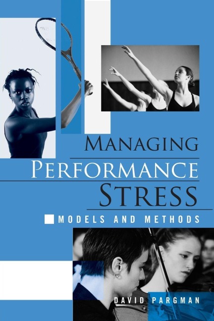 Managing Performance Stress - David Pargman