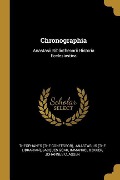 Chronographia: Anastasii Bibliothecarii Historia Ecclesiastica - Theophanes (the Confessor), Jacques Goar
