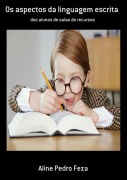 Os Aspectos Da Linguagem Escrita - Aline Pedro Feza
