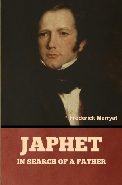 Japhet in Search of a Father - Frederick Marryat