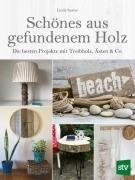 Cover-Bild zum Titel 'Schönes aus gefundenem Holz' von 'Linda Suster'