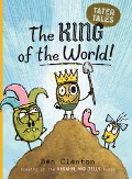 The King of the World! - Ben Clanton