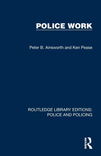 Police Work - Peter B. Ainsworth, Ken Pease