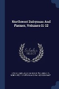 Cover-Bild zum Titel 'Northwest Dairyman And Farmer, Volumes 11-12' von ''