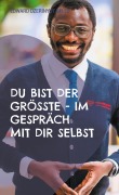 Cover-Bild zum Titel 'Du bist der Grösste - Im Gespräch mit dir selbst' von 'Edward Dzerinyuy Bello'