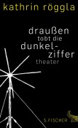 Cover-Bild zum Titel 'draußen tobt die dunkelziffer' von 'Kathrin Röggla'