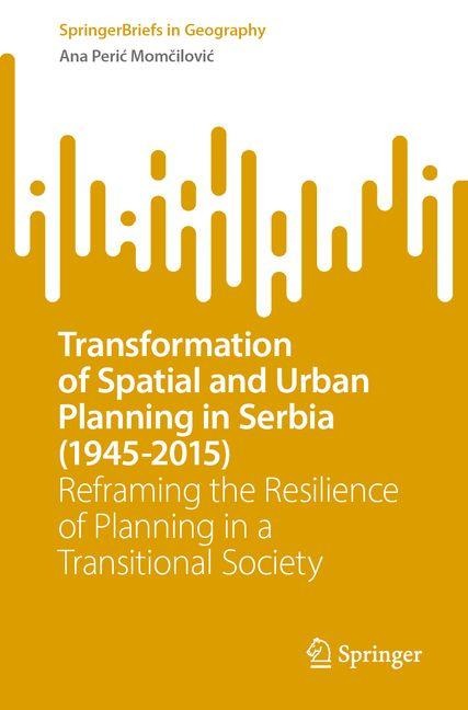 Transformation of Spatial and Urban Planning in Serbia (1945-2015) - Ana Peri¿ Mom¿ilovi¿