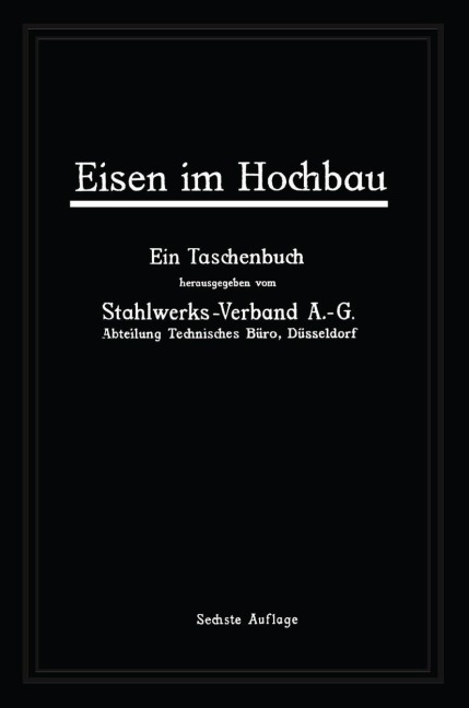 Eisen im Hochbau - A. -G. Stahlwerks-Verband