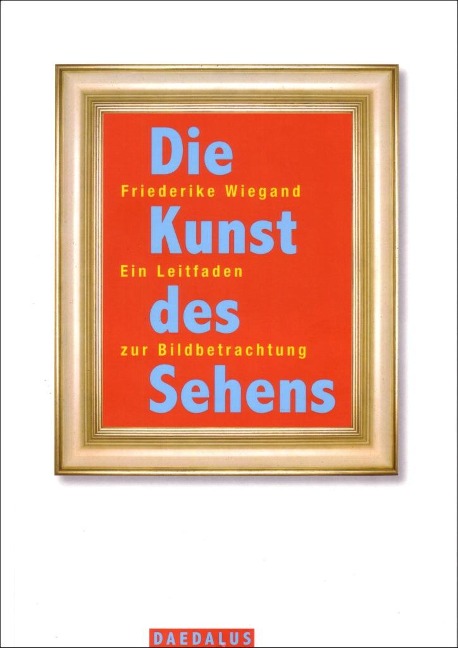 Die Kunst des Sehens.<BR>114 Skulpturstücke<BR> - Friederike Wiegand