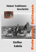 Cover-Bild zum Titel 'Endstation: Delitzsch' von 'Steffen Kabela'