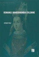 Osmanli Hanedaninda Evlenme - Ayhan Pala