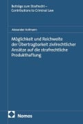 Cover-Bild zum Titel 'Möglichkeit und Reichweite der Übertragbarkeit zivilrechtlicher Ansätze auf die strafrechtliche Produkthaftung' von 'Alexander Hofmann'