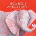 How Big Is an Elephant? - Rossana Bossù