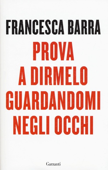 Prova a dirmelo guardandomi negli occhi - Francesca Barra