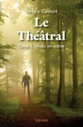 Cover-Bild zum Titel 'Le Théâtral - Tome 1' von 'Tanguy Coutant'