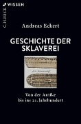 Cover-Bild zum Titel 'Geschichte der Sklaverei' von 'Andreas Eckert'
