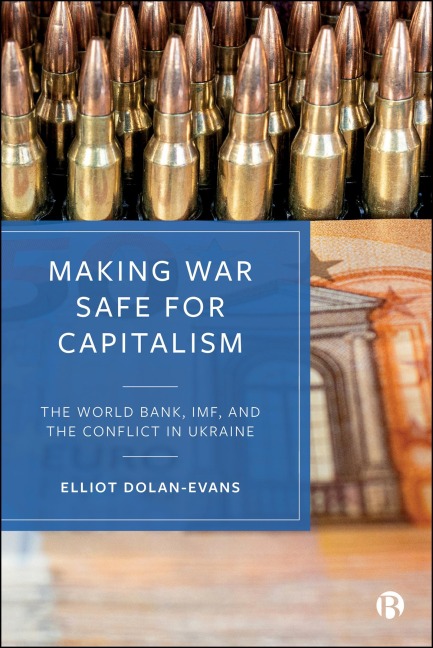 Making War Safe for Capitalism - Elliot Dolan-Evans