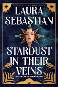 Cover-Bild zum Titel 'Stardust in Their Veins' von 'Laura Sebastian'