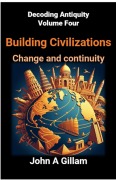 Cover-Bild zum Titel 'Building Civilizations (Decoding Antiquity, #4)' von 'John Gillam'