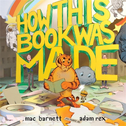 How This Book Was Made - Mac Barnett