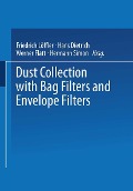 Cover-Bild zum Titel 'Dust Collection with Bag Filters and Envelope Filters' von 'Friedrich Löffler, Hans Dietrich, Werner Flatt'